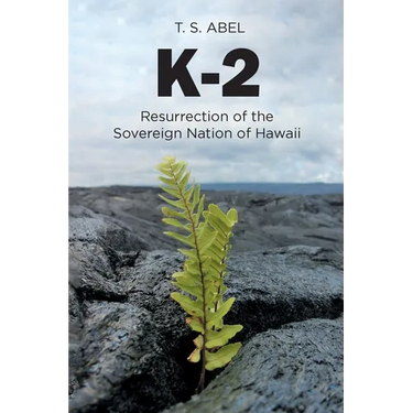 K-2: Resurrection of the Sovereign Nation of Hawaii