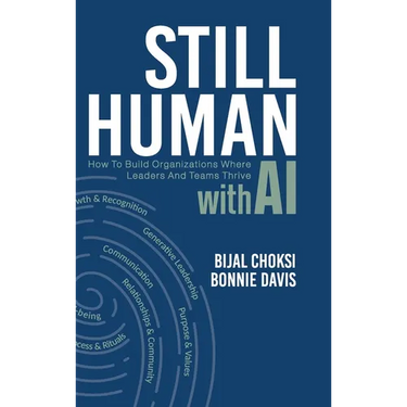 Still Human: How to Build Organizations Where People and Teams Thrive