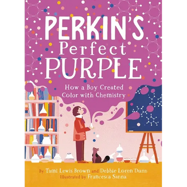 Perkin's Perfect Purple: How a Boy Created Color with Chemistry