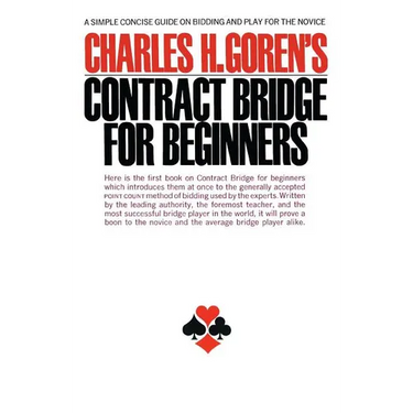 Contract Bridge for Beginners: A Simple Concise Guide for the Novice (Including Point Count Bidding)