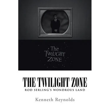 The Twilight Zone: Rod Serling's Wondrous Land