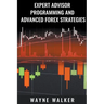 Expert Advisor Programming and Advanced Forex Strategies