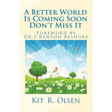 A Better World Is Coming Soon - Don't Miss It