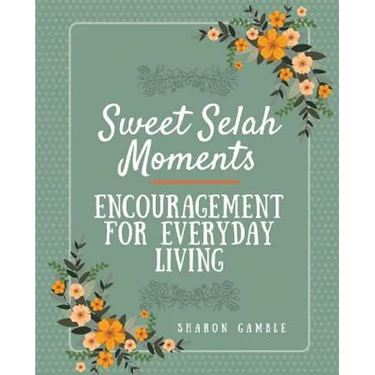 Sweet Selah Moments: Encouragement for Everyday Living