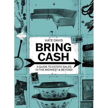 Bring Cash: A Guide to Estate Sales in the Midwest and Beyond