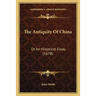 The Antiquity Of China: Or An Historical Essay (1678)