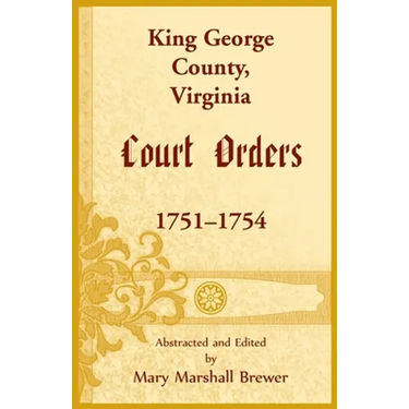 King George County, Virginia Court Orders, 1751-1754