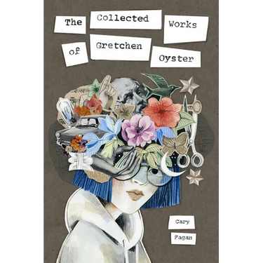 The Collected Works of Gretchen Oyster