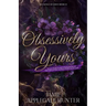 Obsessively Yours: Standalone Fantasy Fated Mates Romance (Fae Kings of Eden Book 2)