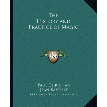 The History and Practice of Magic