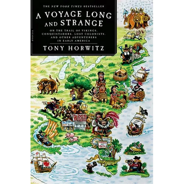 A Voyage Long and Strange: On the Trail of Vikings, Conquistadors, Lost Colonists, and Other Adventurers in Early America