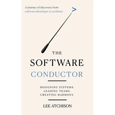 The Software Conductor: A journey of discovery from software developer to architect