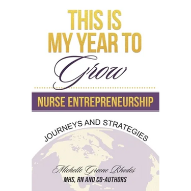 This is My Year to Grow: Journeys and Strategies into Nurse Entrepreneurship