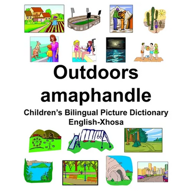 English-Xhosa Outdoors/amaphandle Children's Bilingual Picture Dictionary