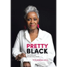 Pretty Black: Fearfully and Wonderfully Made