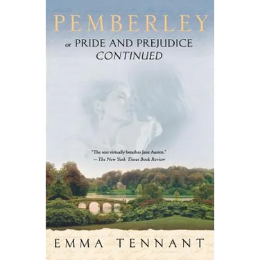 Pemberley: Or Pride and Prejudice Continued