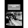 A Pulverized Jewel