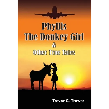 Phyllis The Donkey Girl And Other True Tales
