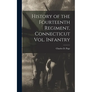 History of the Fourteenth Regiment, Connecticut Vol. Infantry