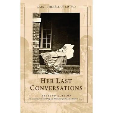 St. Thérèse of Lisieux: Her Last Conversations