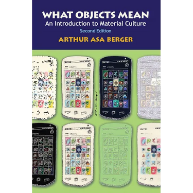 What Objects Mean: An Introduction to Material Culture