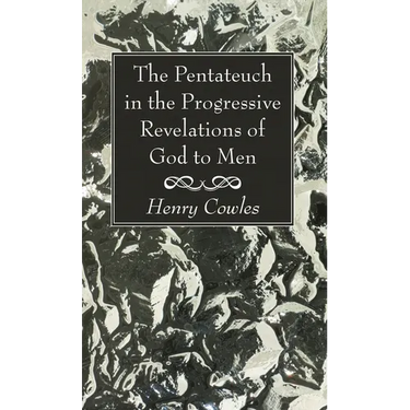 The Pentateuch in the Progressive Revelations of God to Men