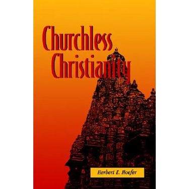 Churchless Christianity (Revised Edition)