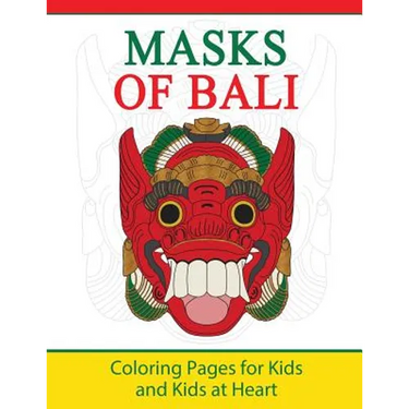 Masks of Bali: Coloring Pages for Kids and Kids at Heart