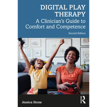 Digital Play Therapy: A Clinician's Guide to Comfort and Competence