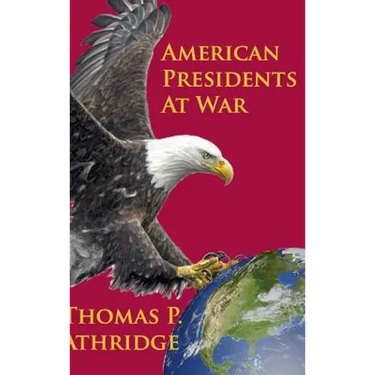 American Presidents at War