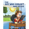 The Boy Who Couldn't Make Believe