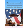 Historians on America: Decisions That Made A Difference