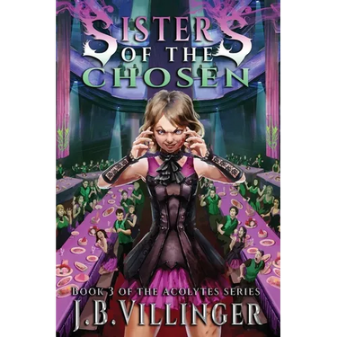 Sisters of the Chosen: Book 3 of the Acolytes series