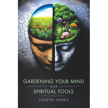 Gardening Your Mind with Spiritual Tools