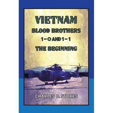 Vietnam Blood Brothers: 1-0 AND 1-1 The Beginning