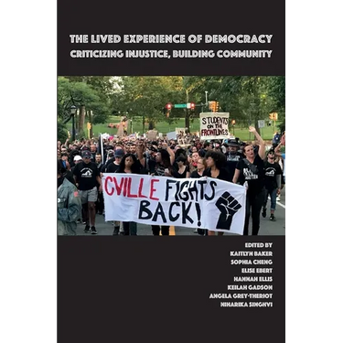 The Lived Experience of Democracy: Criticizing Injustice, Building Community