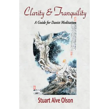 Clarity and Tranquility: A Guide for Daoist Meditation