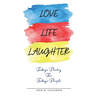 Love Life Laughter, Today's Poetry for Today's People