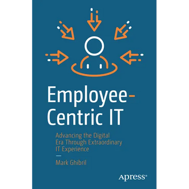 Employee-Centric It: Advancing the Digital Era Through Extraordinary It Experience