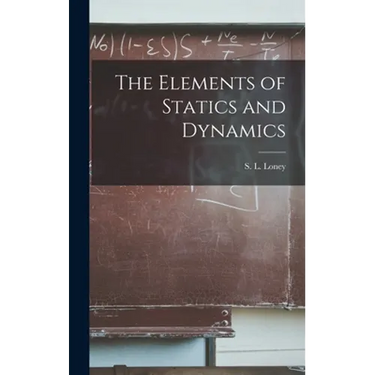 The Elements of Statics and Dynamics