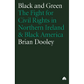 Black and Green: The Fight for Civil Rights in Northern Ireland & Black America