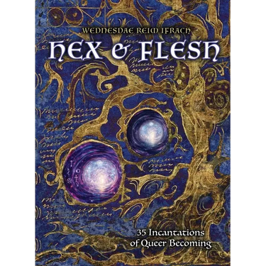 Hex & Flesh: 35 Incantations of Queer Becoming