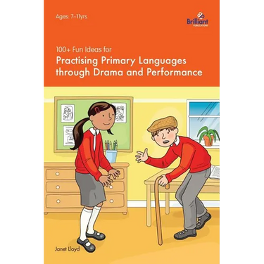 100+ Fun Ideas for Practising Primary Languages Through Drama and Performance