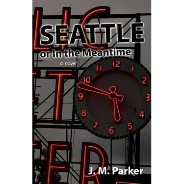 Seattle, or In the Meantime