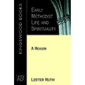 Early Methodist Life and Spirituality