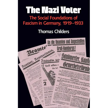 The Nazi Voter: The Social Foundations of Fascism in Germany, 1919-1933