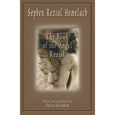 Sepher Rezial Hemelach: The Book of the Angel Rezial