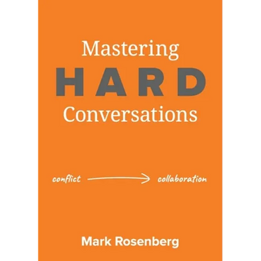 Mastering Hard Conversations: Turning conflict into collaboration