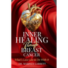 Inner Healing Through Breast Cancer: What's Love Got to Do with It?