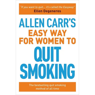 Allen Carr's Easy Way for Women to Quit Smoking: The Bestselling Quit Smoking Method of All Time